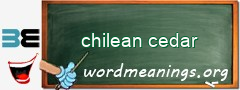 WordMeaning blackboard for chilean cedar